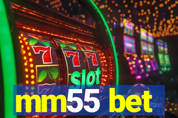 mm55 bet