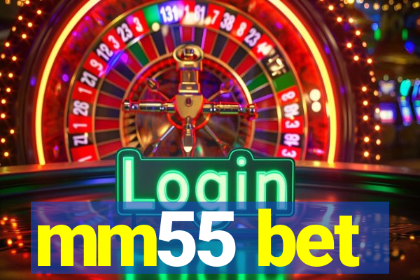 mm55 bet