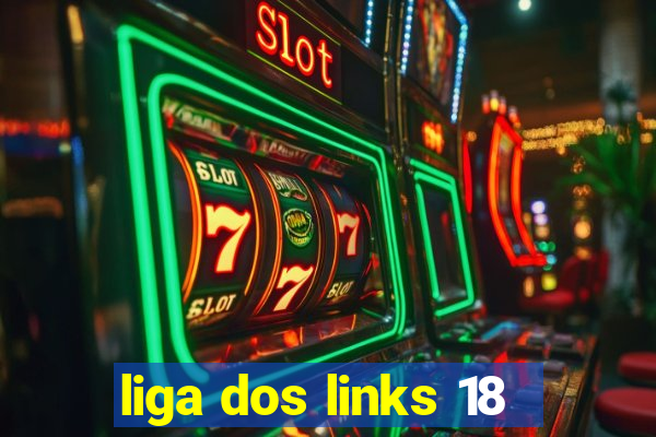 liga dos links 18