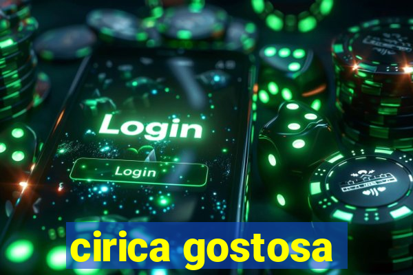 cirica gostosa