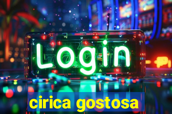 cirica gostosa