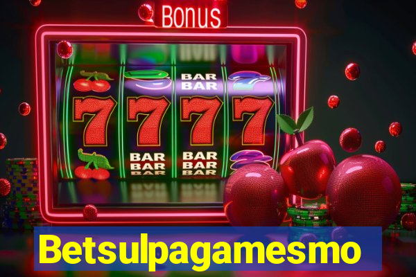 Betsulpagamesmo