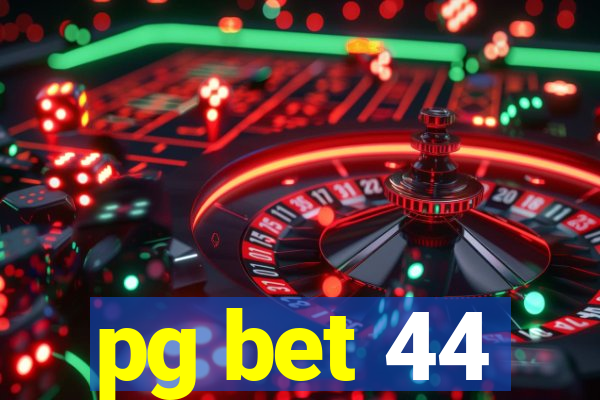 pg bet 44