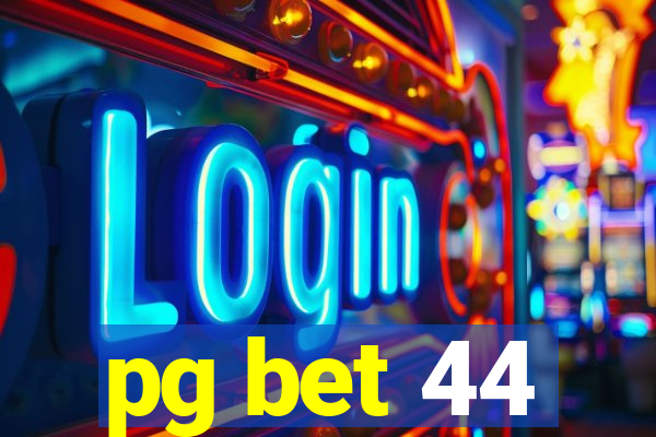 pg bet 44