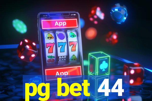 pg bet 44