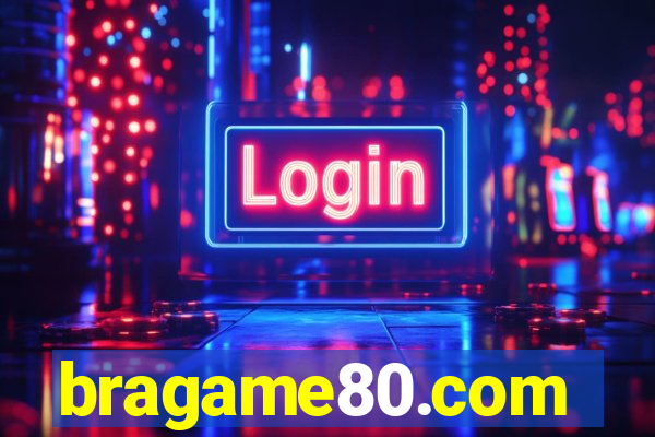 bragame80.com