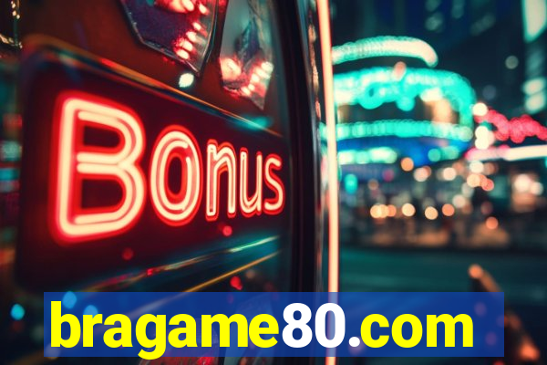 bragame80.com