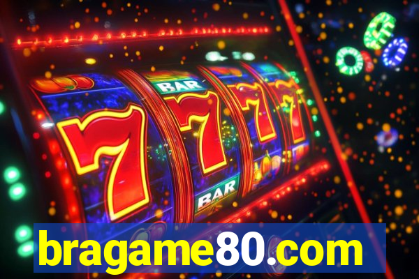 bragame80.com