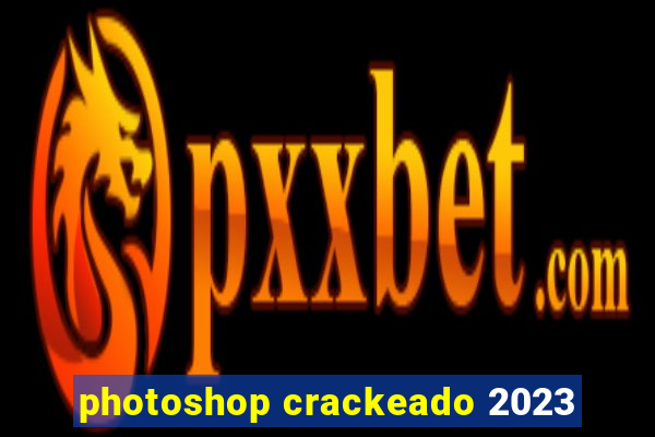 photoshop crackeado 2023