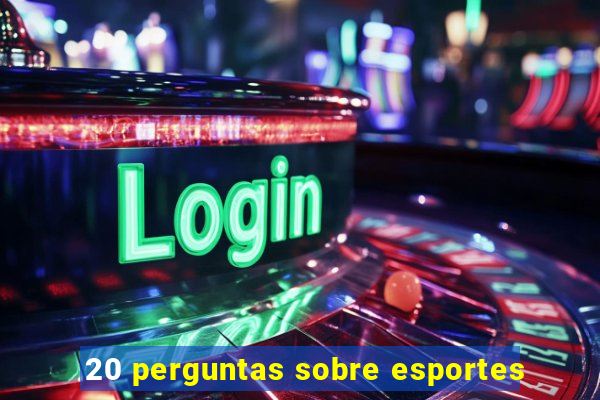 20 perguntas sobre esportes