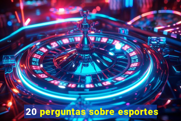 20 perguntas sobre esportes
