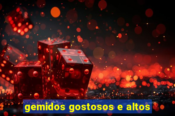 gemidos gostosos e altos