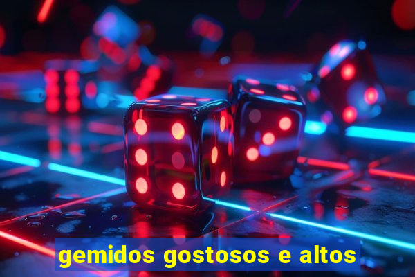gemidos gostosos e altos