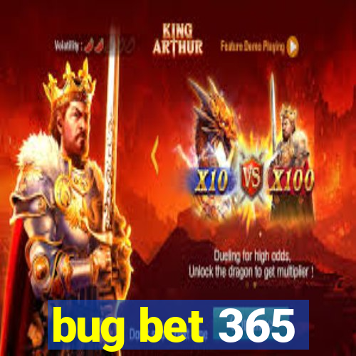bug bet 365