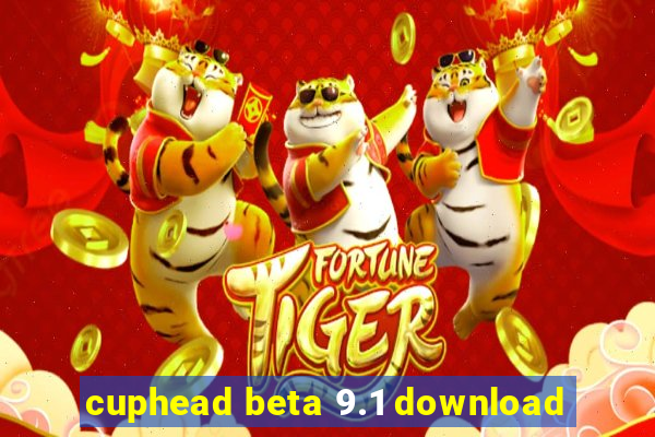 cuphead beta 9.1 download