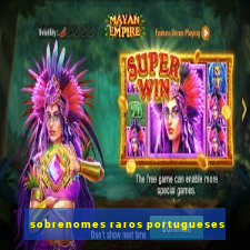 sobrenomes raros portugueses