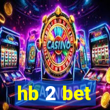 hb 2 bet
