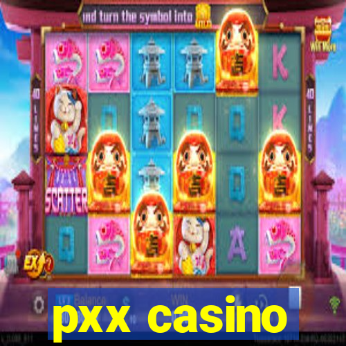 pxx casino