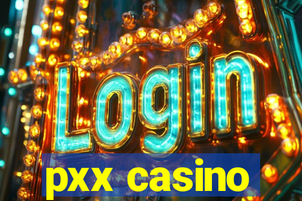 pxx casino