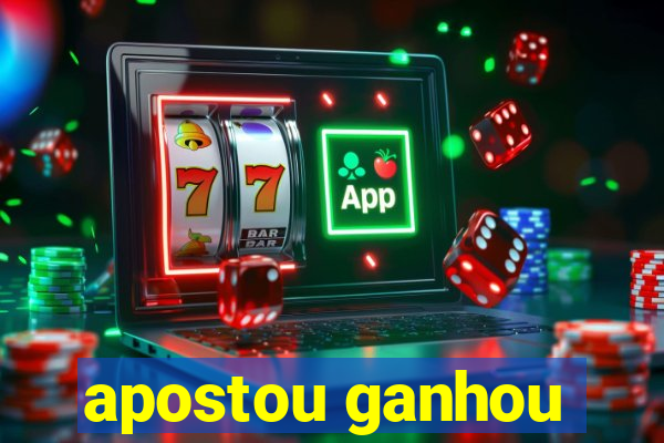 apostou ganhou