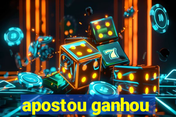 apostou ganhou