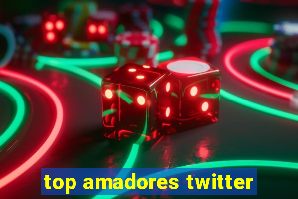 top amadores twitter