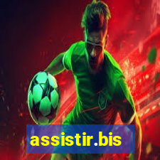 assistir.bis