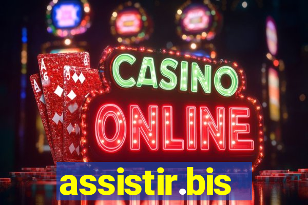 assistir.bis