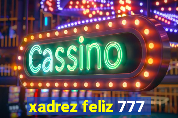 xadrez feliz 777