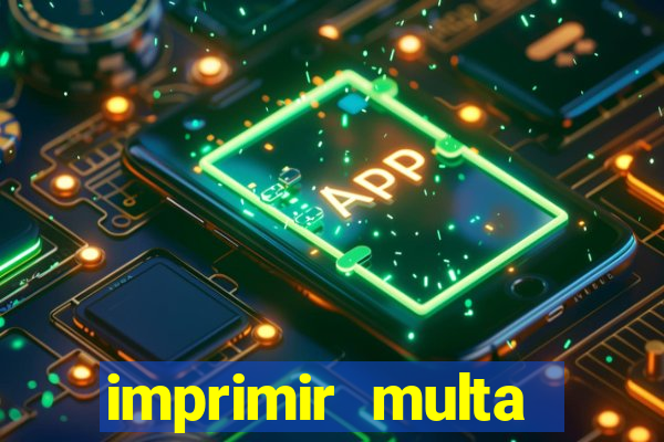imprimir multa detran mg
