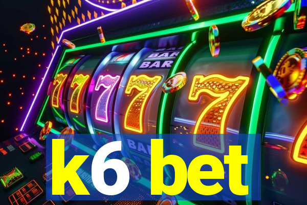 k6 bet