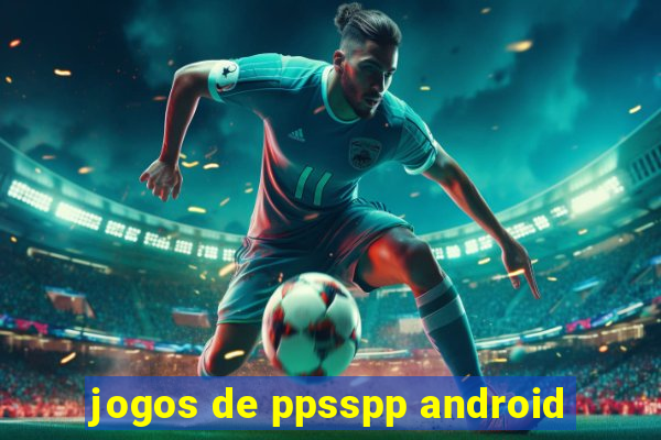 jogos de ppsspp android