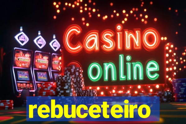 rebuceteiro