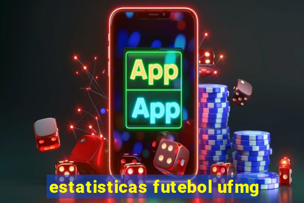 estatisticas futebol ufmg