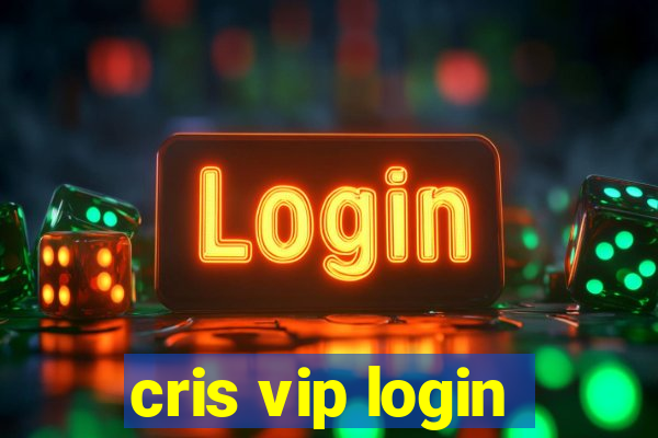 cris vip login