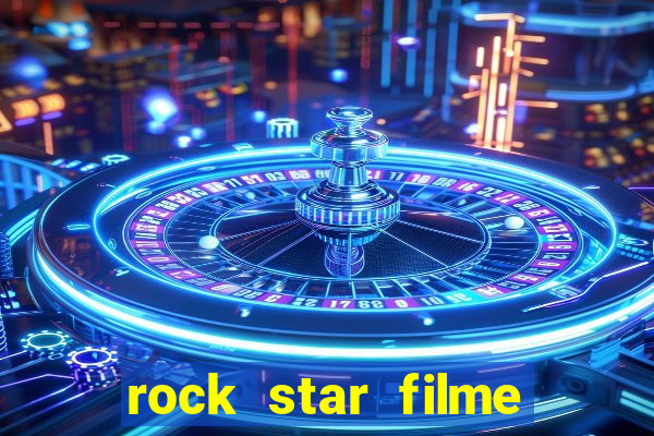 rock star filme completo dublado