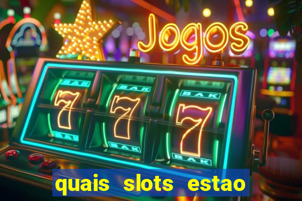 quais slots estao pagando agora