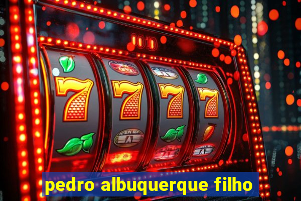 pedro albuquerque filho
