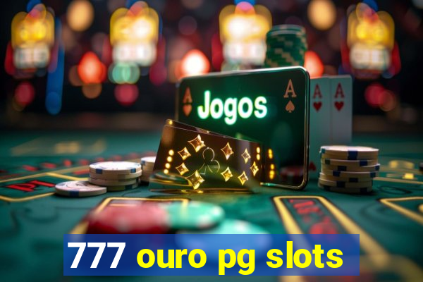 777 ouro pg slots