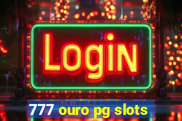 777 ouro pg slots