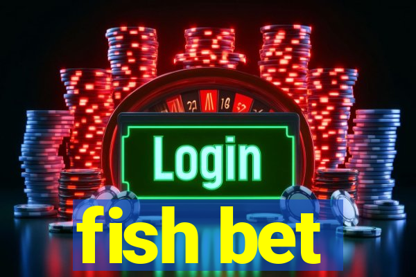 fish bet