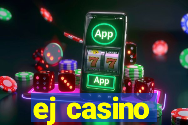 ej casino