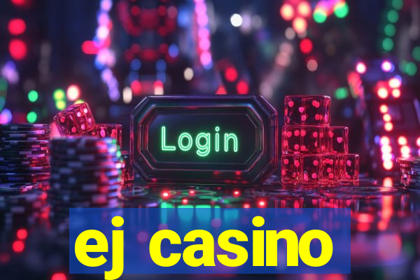 ej casino