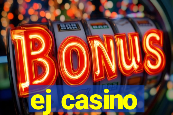 ej casino