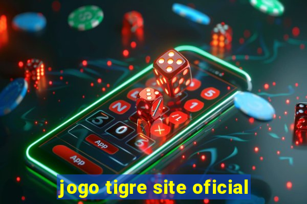jogo tigre site oficial