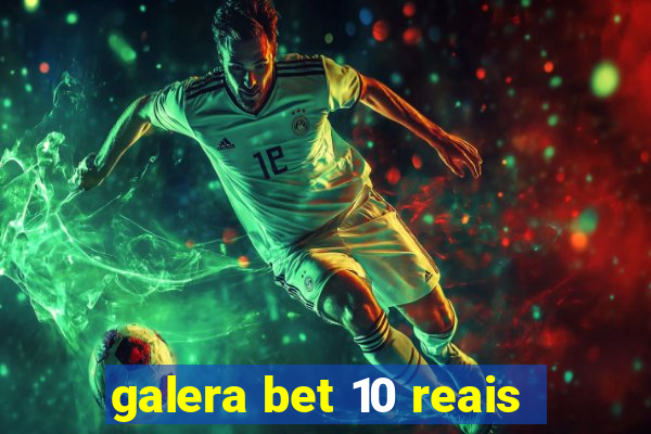 galera bet 10 reais