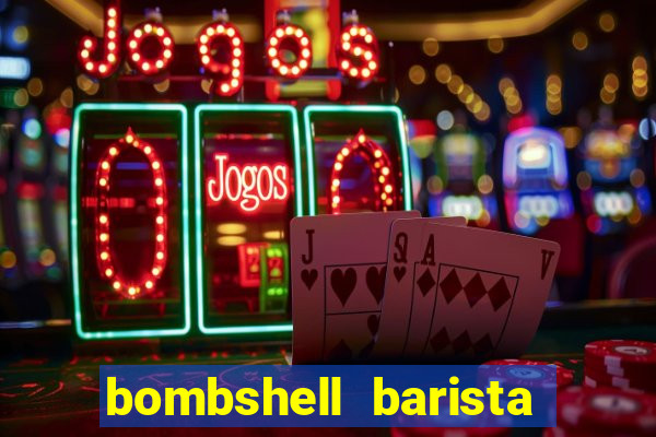 bombshell barista tail blaizer