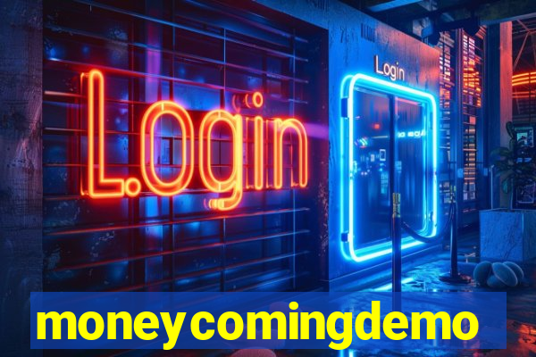 moneycomingdemo