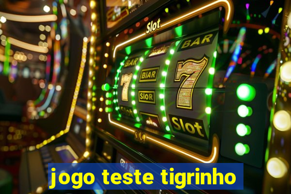 jogo teste tigrinho