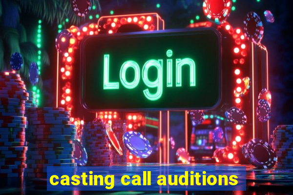 casting call auditions